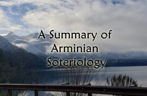 a summary of Arminian Soteriology