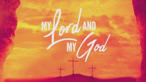 my lord and my God